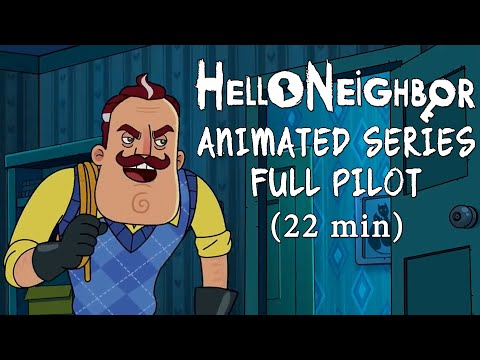 Hello Neighbor Animated Series Full Pilot [22min]