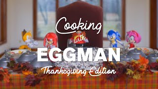 ✪ COOKING WITH EGGMAN - Thanksgiving Edition ✪