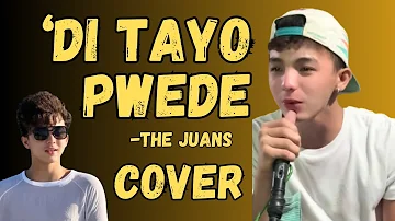 DI TAYO PWEDE - The Juans (JOHN MARK COVER)