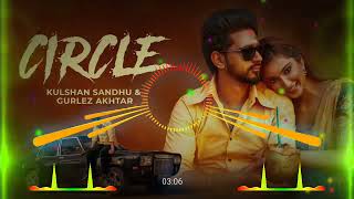 Circle - (Slowed + Reverb) Bass Boosted | Kulshan Sandhu | Gurlez Akhtar | New Punjabi song 2024
