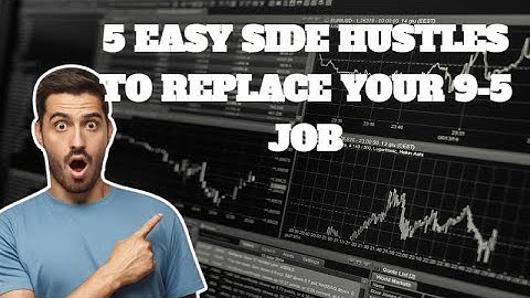 5 Easy Side Hustles To Replace Your 9-5 Job