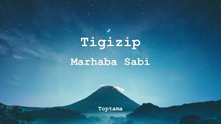 Marhaba Sabi - Tigizip | (Сөзі, текст, lyrics) | Toptama