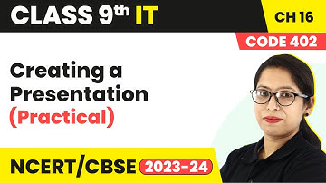 Creating a Presentation (Practical) | Class 9 Information Technology Chapter 16 | CBSE 2024-25