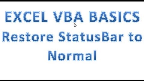 Excel VBA Basics #21a Restore StatusBar to Normal - Simple!