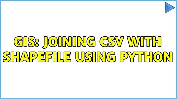 GIS: Joining csv with shapefile using Python