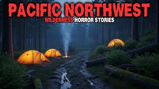 10 New Most Disturbing True Pacific Northwest Wilderness Horror Stories| NO ADS