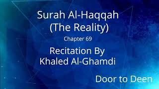 Surah Al-Haqqah (The Reality) Khaled Al-Ghamdi  Quran Recitation