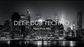 Deep Dub Techno | New York Mix | After Midnight