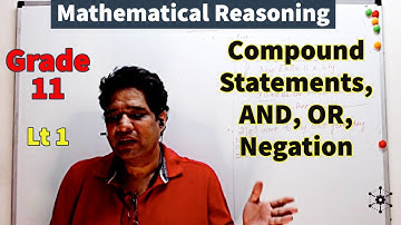 Grade 11: Mathematical Reasoning: Compound Statements: Concepts discussion| CBSE | ISC boards