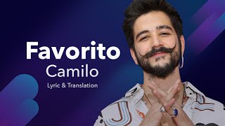 Camilo - Favorito (Lyrics / Letra English & Spanish) Translation & Meaning