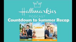 Halmarkies: Countdown to Summer Recap with Hunks of Hallmark