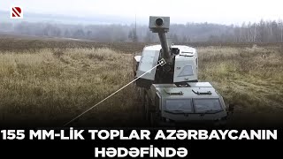 155 mm-lik toplar Azərbaycanın hədəfində