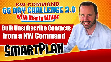 Bulk Unsubscribe Contacts from a KW Command SmartPlan | KW Command 66 Day Challenge 3.0 Day 16
