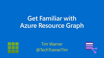 Get Familiar with Microsoft Azure Resource Graph