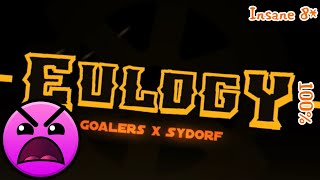 EULOGY 100% By Goalers (Insane 8*) Geometry Dash