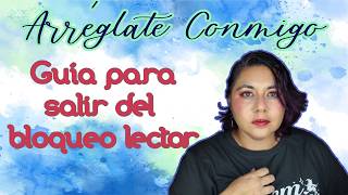 GRWM | Cómo superar el bloque lector | Y no frustrarse en el intento.