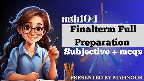 mth104 full preparation video | full mcqs preparation | by Mahnoor