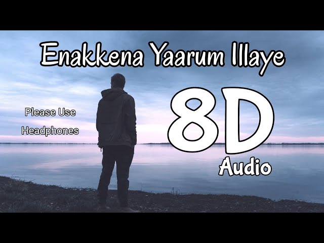 Enakkena Yaarum Illaye | 8D Song | Anirudh | Aakko | Please Use Headphones | 8Dee FriDay class=
