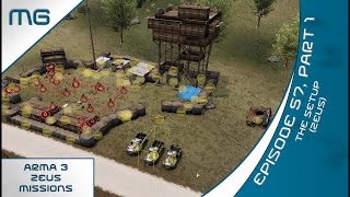 MG's Arma 3 Zeus: Ep 57 Pt 1: The Setup (Zeus)