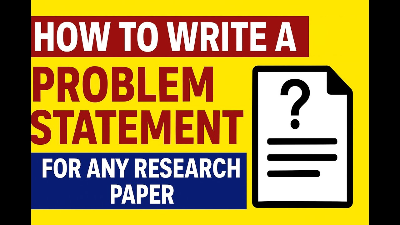 HOW TO WRITE A PROBLEM STATEMENT FOR ANY RESEARCH PAPER - YouTube