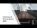 Institutional Review Board (IRB) - Institutional Review Board, Ethics Committee