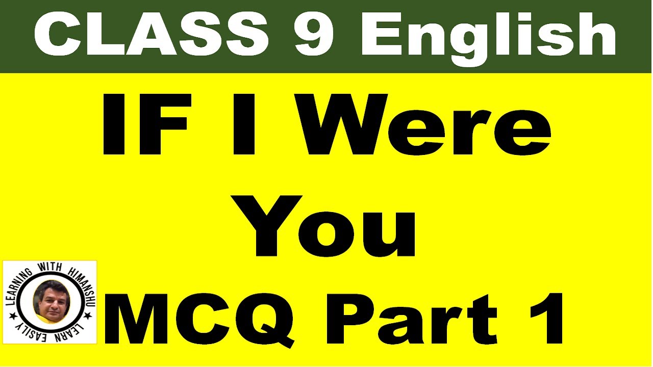 If I Were You MCQ Class 9 English Beehive Chapter 11 Part 1