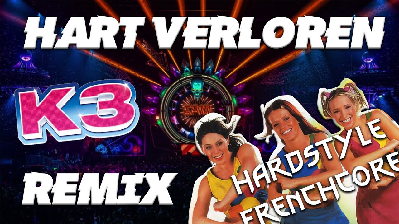 K3 - Hart Verloren (Hardstyle/Frenchcore Remix)