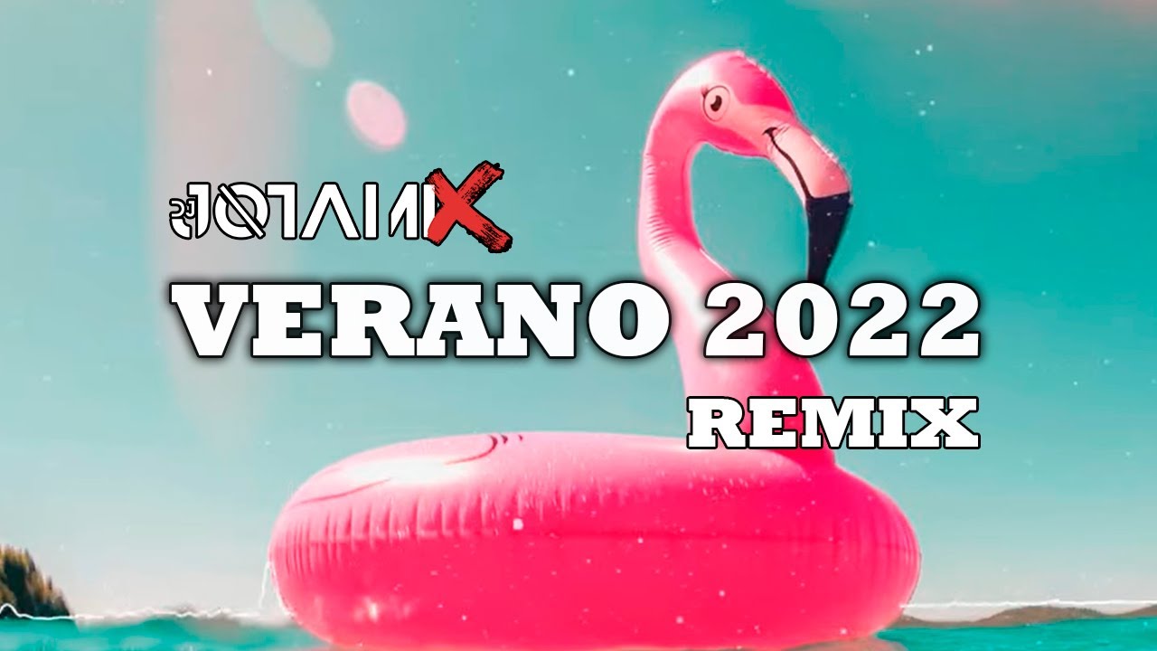 VERANO 2022 REMIX ✘ VALEN ✘ BRANDYLOVE ✘ THE LA PLANTA ✘ DJ JOTAMIX [ 2022 ]