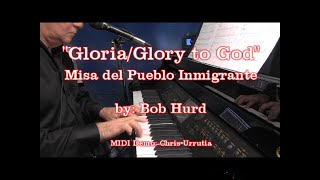 Video thumbnail of "Gloria/Glory to God (Misa del Pueblo Inmigrante) - Bob Hurd"