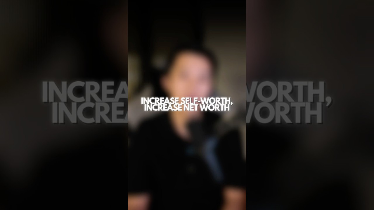 Increase Self Worth, Increase Net Worth