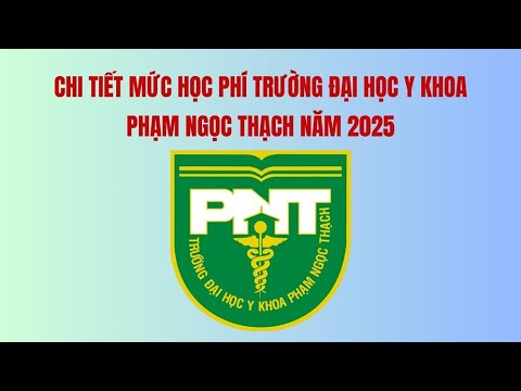 Chi tiết mức học phí Trường Đại học Y khoa Phạm Ngọc Thạch năm 2025 | Báo Lao Động - youtube