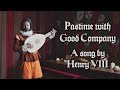 Pastime With Good Company A Song Written By King Henry VIII