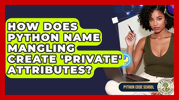 How Does Python Name Mangling Create 