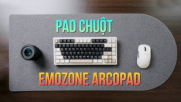 Trên tay Pad chuột cao cấp Emozone ArcoPad | Thiết kế đẹp cho góc Setup tối giản!