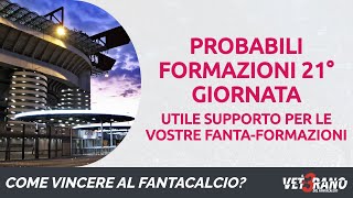 [FANTACALCIO] - Probabili formazioni 21° giornata con analisi ballottaggi - consigli #fantacalcio