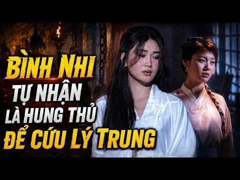 Mối Hận Kim Bình Tập 7 - P2 - Bình Nhi Tự Nhận Là Hung Thủ Để Cứu Lý Trung, Kim Liên Day Dứt