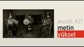 Grup İslami Direniş - Metin Yüksel | Akustik #27 Resimi