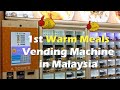 1st Warm Meals Vending Machine in Malaysia | Tom Yum Chicken Rice &amp; Yong Tao Foo