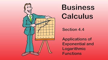 Business Calculus - Math 1329 - Section 4.4 - Applications of Exponential and Logarithmic Functions