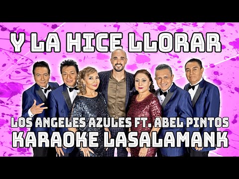 Y la Hice Llorar - Los Ángeles Azules ft  Abel Pintos (Karaoke)