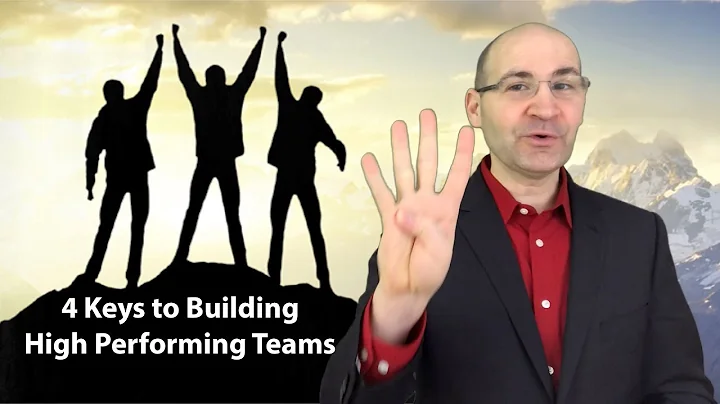 4 Keys to Building High Performing Teams