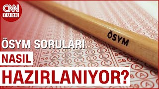 ÖSYM Kapılarını CNN TÜRK'e Açtı: Tüm Sınav Soruları Bu 