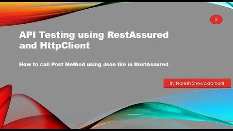 How to call Post Method using Json file in RestAssured API