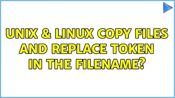 Unix & Linux: Copy files and replace token in the filename?