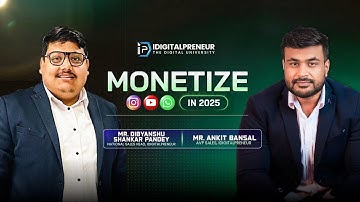 Monetize Social Media in 2025 | Mr. Ankit Bansal & Mr. Ashutosh Pratihast | IDIGITALPRENEUR