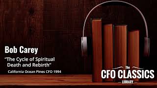 "They Cycle of Spiritual Death and Rebirth" by Bob Carey - California Ocean Pines CFO 1994