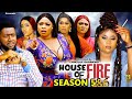 HOUSE OF FIRE " Complete Season 5&6 uju Okoli Movies 2024