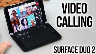 Video Calling on the Surface Duo 2. Lets talk about it...