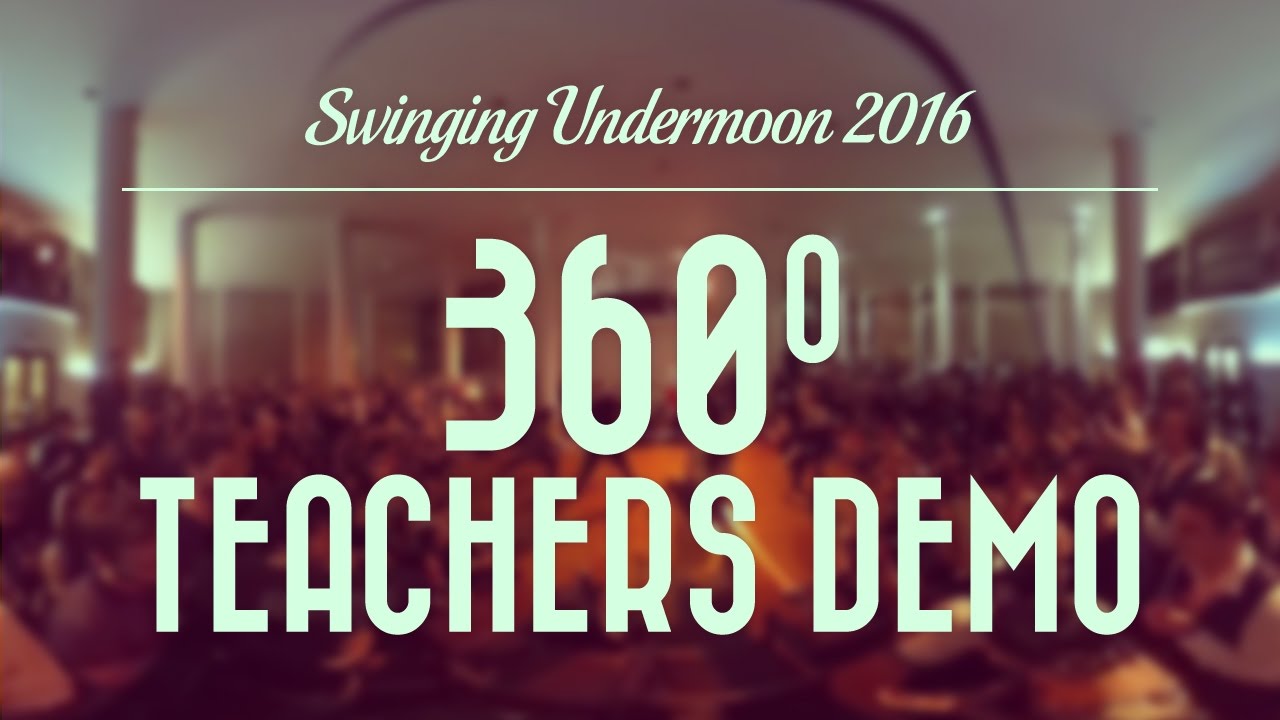 360º Teachers Demo - Swinging Undermoon 2016
