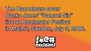The Raconteurs cover Danko Jones&#39; “Samuel Sin”